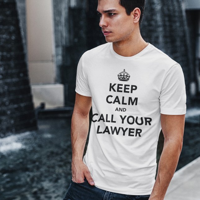 Behålla Lugn och ring din advokat Tee Shirt (Skapare uppladdad)