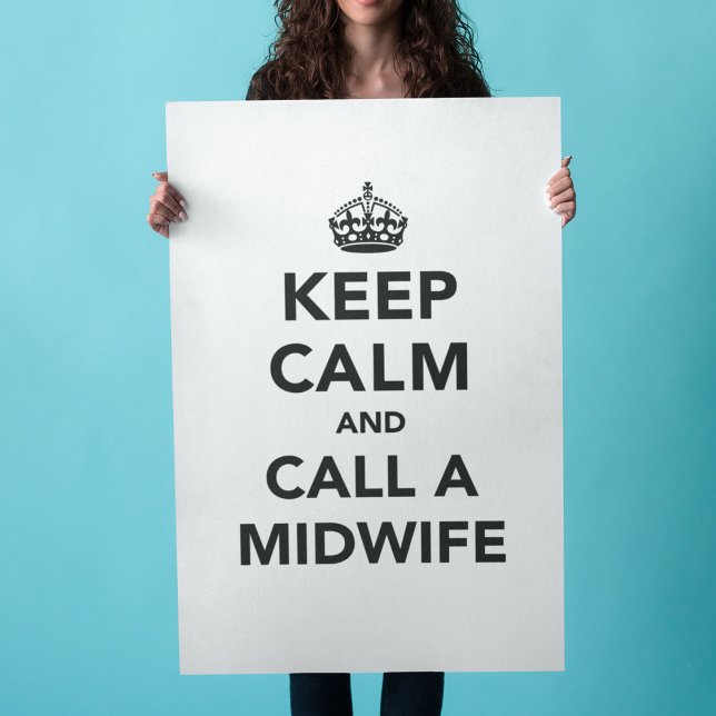 Behålla Lugn och ring en barnmorska Poster (Skapare uppladdad)