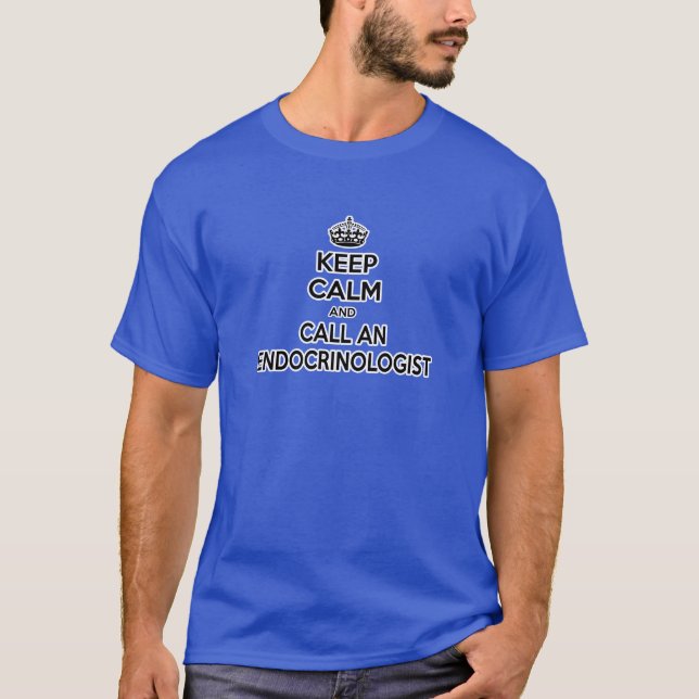 Behålla Lugn och ring en endokrinolog Tee Shirt (Framsida)