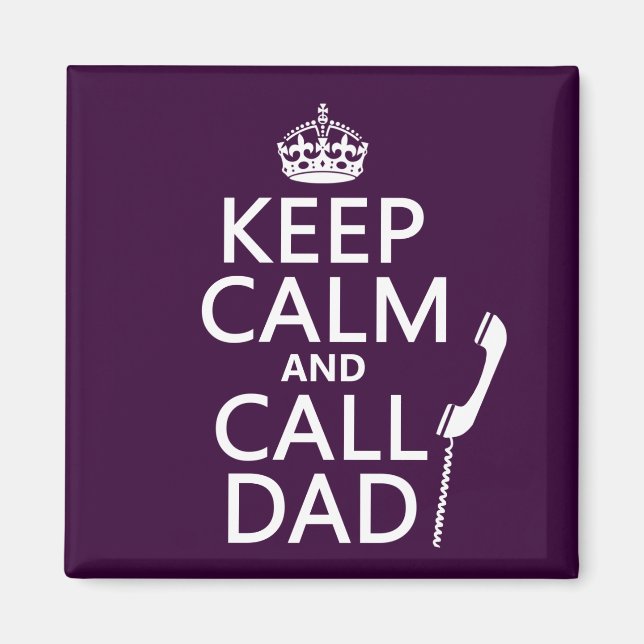 Behålla Lugn och ring Pappa Magnet (Framsidan)