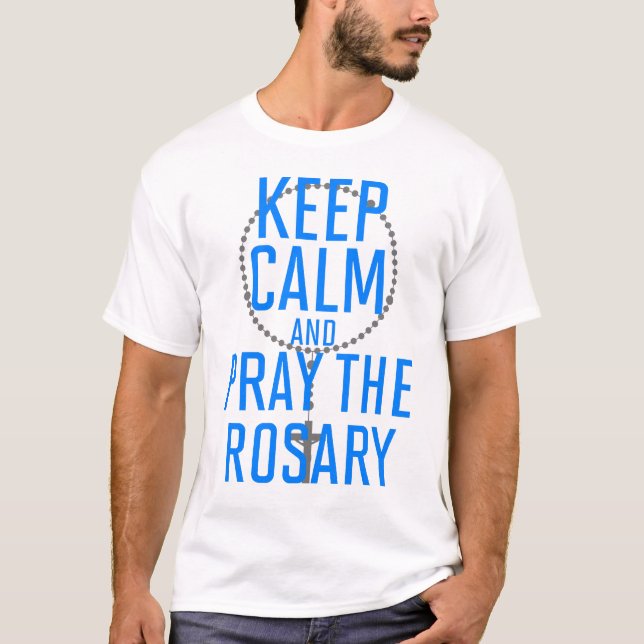 Behålla Lugn och rosa Rosary T Shirt (Framsida)