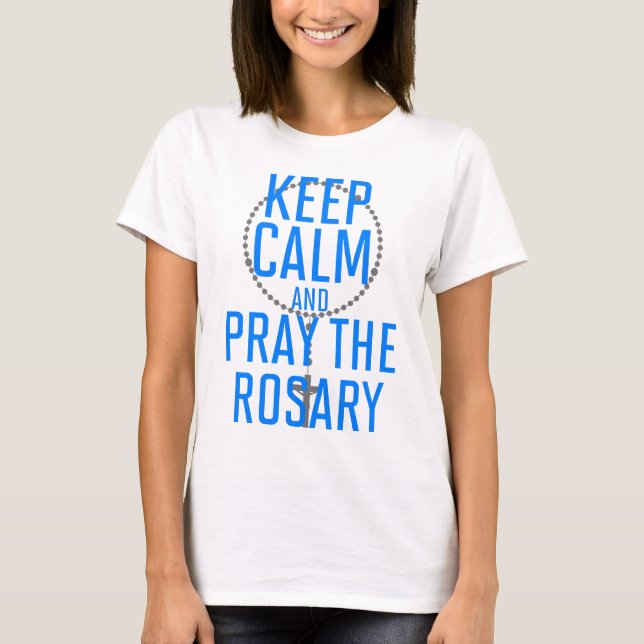 Behålla Lugn och rosa Rosary T Shirt (Framsida)