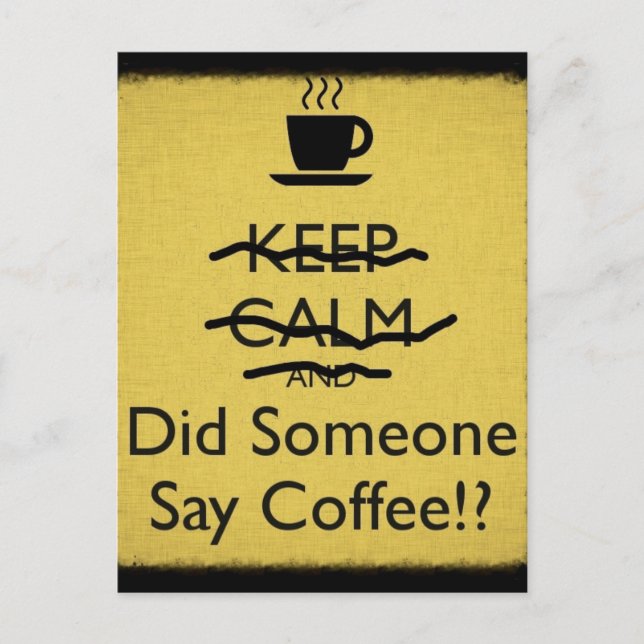 Behålla Lugn och sa någon kaffe Vykort (Framsida)