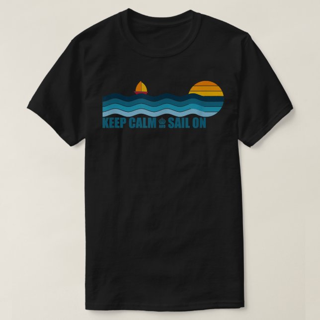 Behålla Lugn och segling på segling, segelbåt Retr T Shirt (Design framsida)