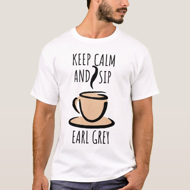 Behålla Lugn och Sip Earl Grått Tea Älskare T Shirt (Framsida)