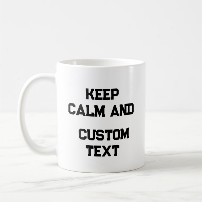 Behålla Lugn och Skapa själv tillfoga text här t Kaffemugg (Vänster)