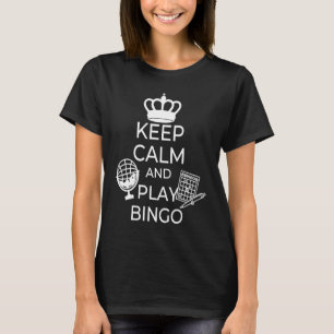 Behålla Lugn och spela upp Bingo Gamling Casino Bi T Shirt