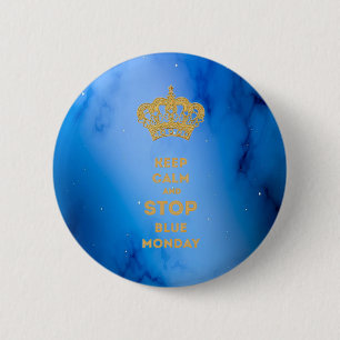 BEHÅLLA LUGN OCH STOP BLUE MÅNDAY FUNNY Gifts KNAP Knapp
