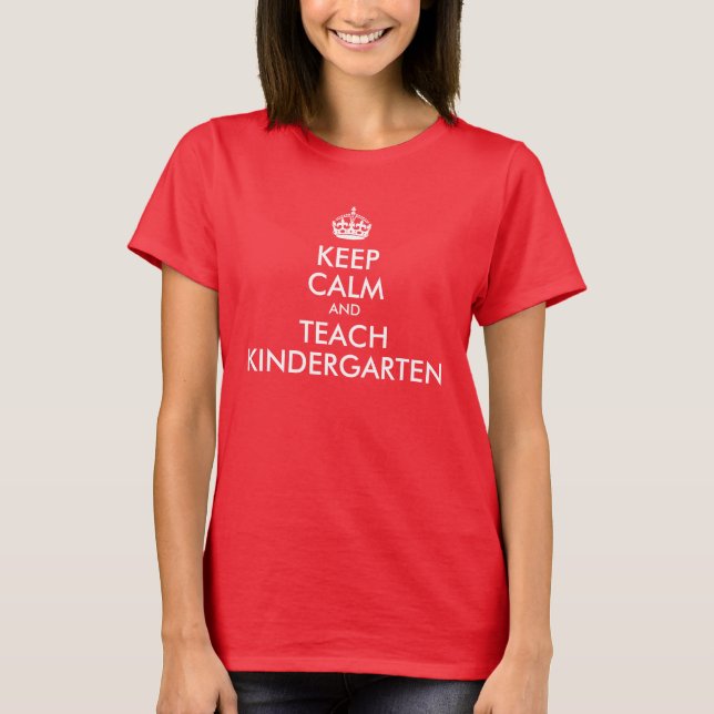 Behålla Lugn och Teach Kindergarten T-shirt (Framsida)