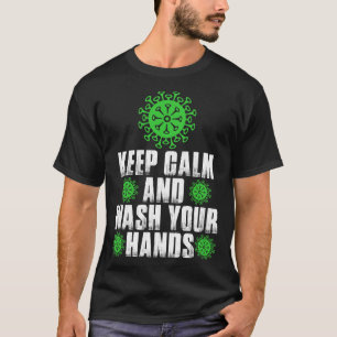 Behålla Lugn och Tvätta din Händer Covid 19 Tsh T Shirt