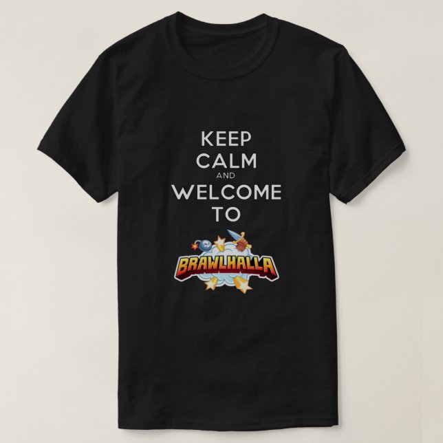 Behålla Lugn och Välkommen till Brawlhalla T Shirt (Design framsida)
