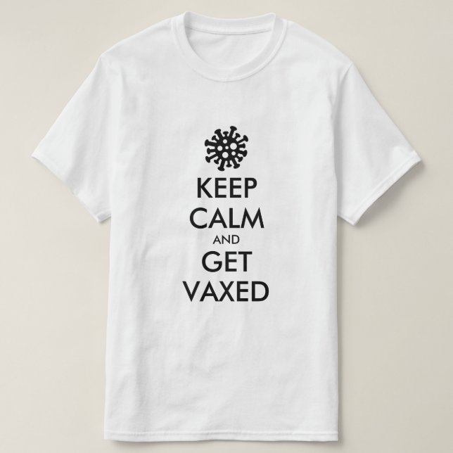 Behålla Lugn och Vaxed covid vaccination T- Shirt T (Design framsida)
