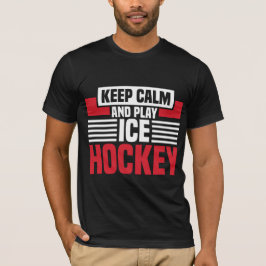 Behålla Lugn Play Hockey T Shirt