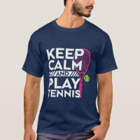 Behålla Lugn Play Tennis T-shirt Sport Idrottsman 