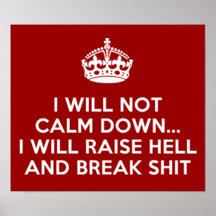 Behålla Lugn Raise helvetet och Break Saker Poster