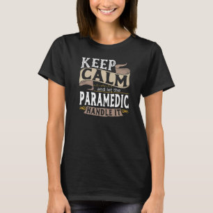 Behålla Lugn Sjukvårdare I Ems I Emt I Paramedical T Shirt