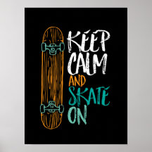 Behålla Lugn Skate on Skateboarding Quote Poster