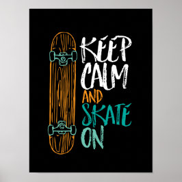 Behålla Lugn Skate on Skateboarding Quote Poster