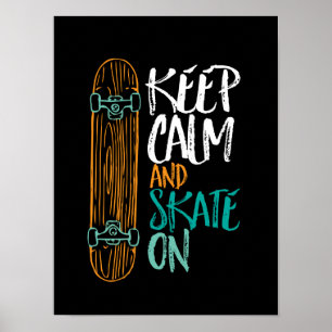 Behålla Lugn Skate on Skateboarding Quote Poster