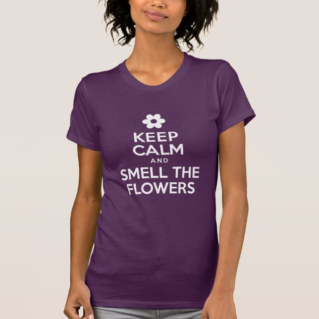 Behålla Lugn Smell Flowers (PÅ MÖRK) T Shirt (Framsida)