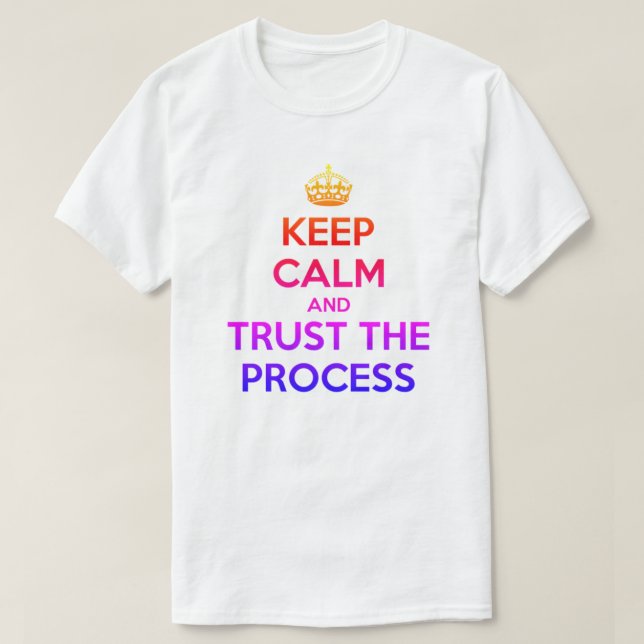 Behålla Lugn Trust Processaa T-Shirt (Design framsida)