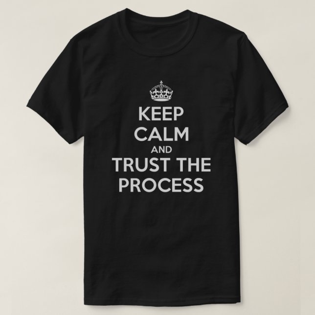 Behålla Lugn Trust Processaa T-Shirt (Design framsida)