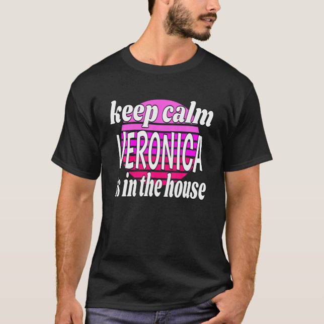 Behålla Lugn Veronica är i huset Veronica Namn T Shirt (Framsida)