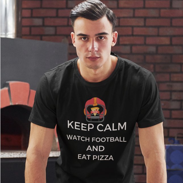 Behålla Lugn Watch Football Football and Pizza T Shirt (Skapare uppladdad)