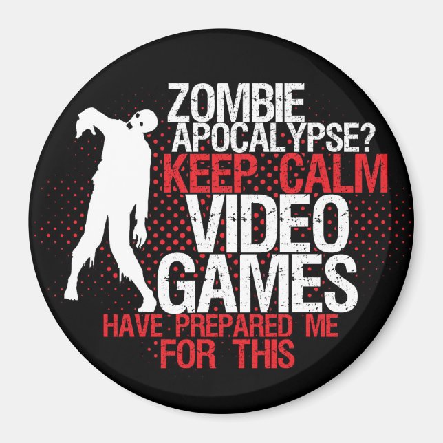 Behålla Lugn Zombie Apocalypse Funny Gamer Magnet (Framsidan)