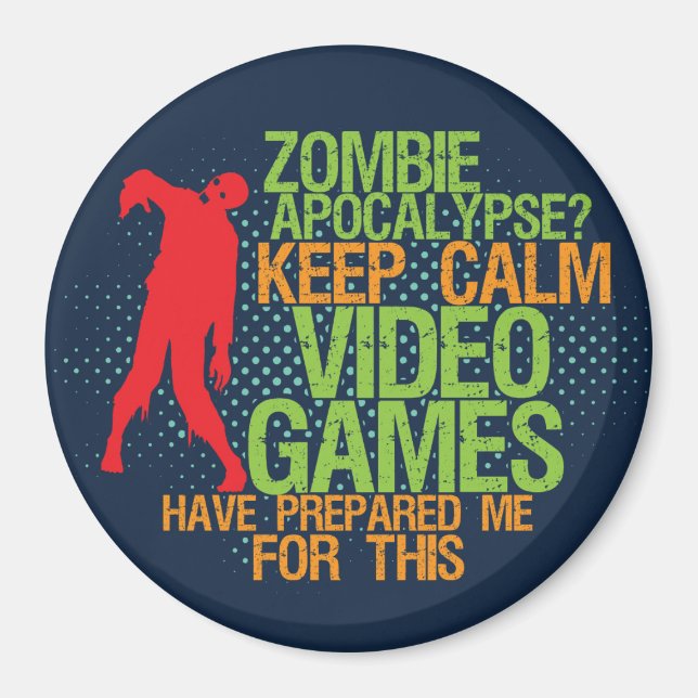 Behålla Lugn Zombie Apocalypse Funny Gamers Magnet (Framsidan)