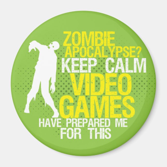 Behålla Lugn Zombie Apocalypse Funny Gaming Magnet (Framsidan)