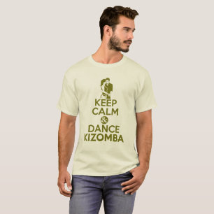 BEHÅLLA LUGNA OCH för DANS KIZOMBA t skjorta T Shirt
