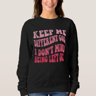 Behålla mig annorlunda Gud, jag vill inte bli Lämn T Shirt