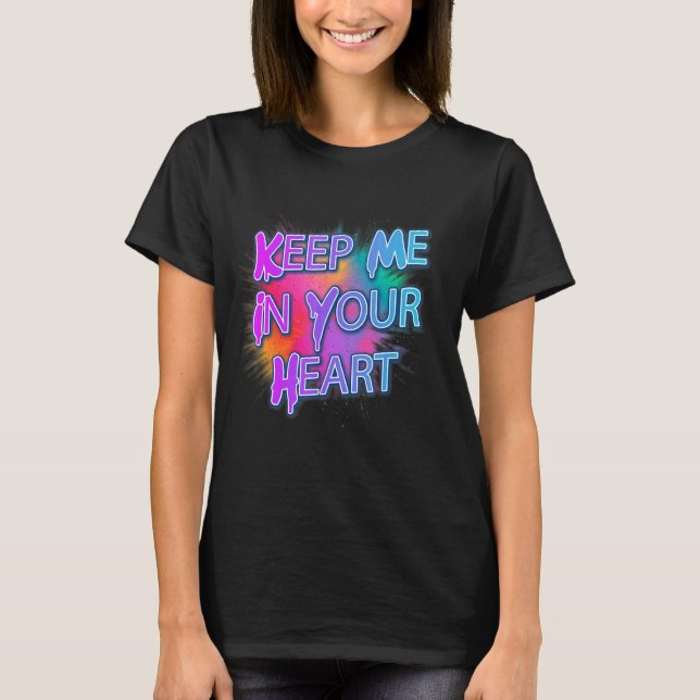 Behålla mig i ditt hjärta Sarcasm Pun T Shirt (Framsida)