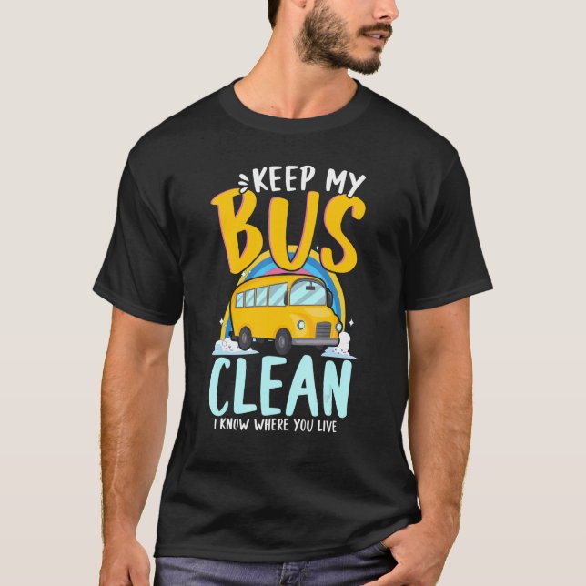 Behålla min Buss Clean I vet var du bor i Buss T Shirt (Framsida)