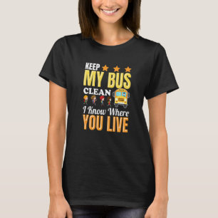 Behålla min Buss Clean I vet var du bor Studenter T Shirt