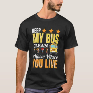 Behålla min Buss Clean I vet var du bor Studenter T Shirt