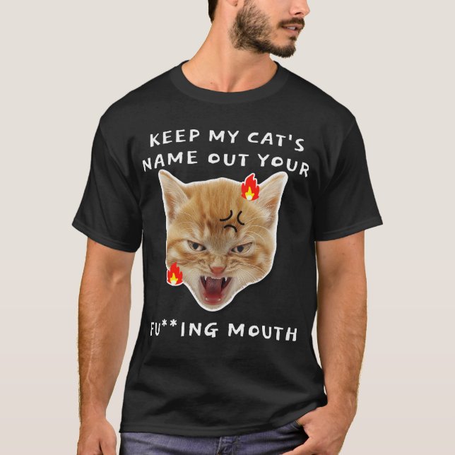 Behålla min katt är Namn ut ur din munsapa. T Shirt (Framsida)