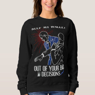 Behålla min plånbok ur dina dåliga beslut t shirt