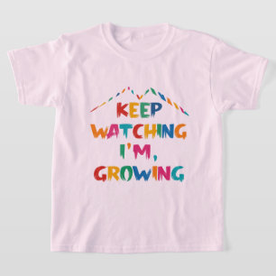 Behålla när jag växer T-Shirt for Girls