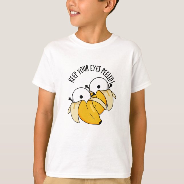 Behålla Ögon Peeled Funny Eyeball Pun T Shirt (Framsida)