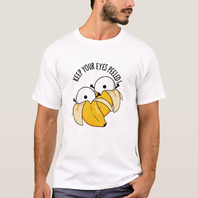 Behålla Ögon Peeled Funny Eyeball Pun T Shirt (Framsida)