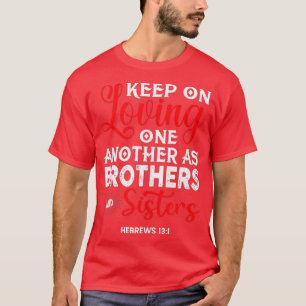 Behålla om att bo varandra som bröder är bibel Ve T Shirt