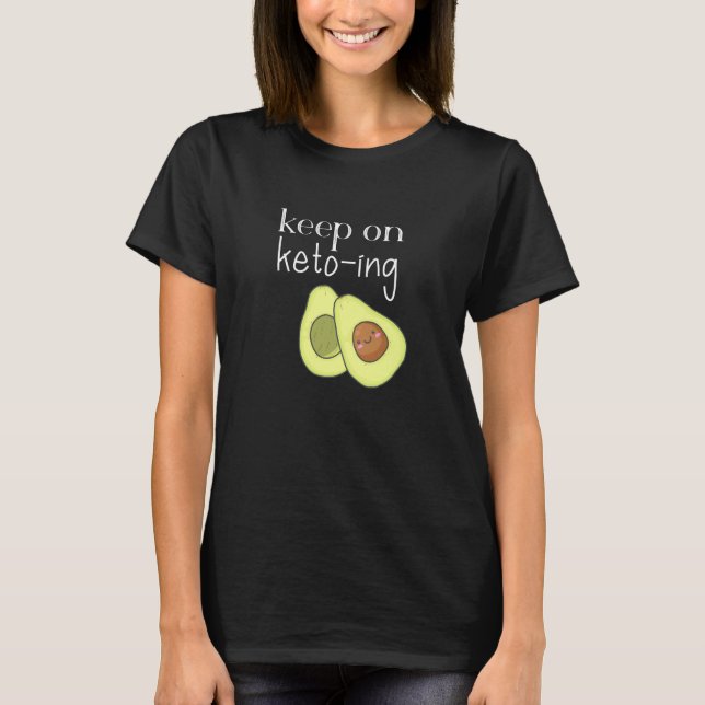 Behålla om Keto-ing Avocado T Shirt (Framsida)