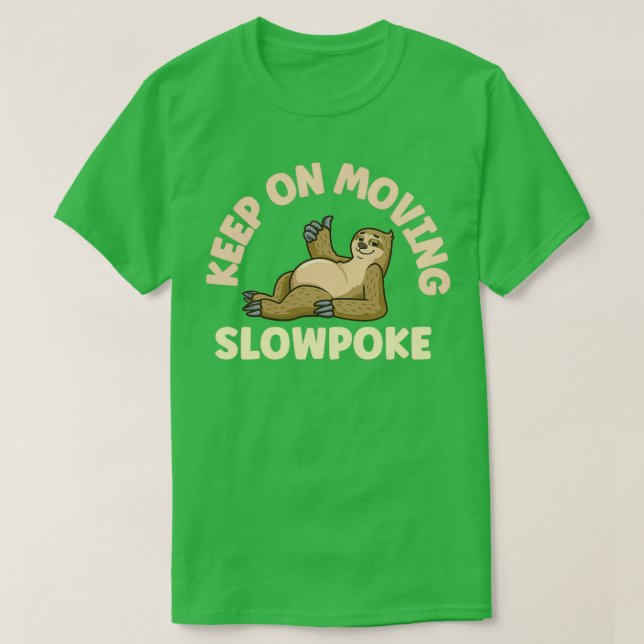 Behålla på Flytta Slowpoke Sloth T Shirt (Design framsida)