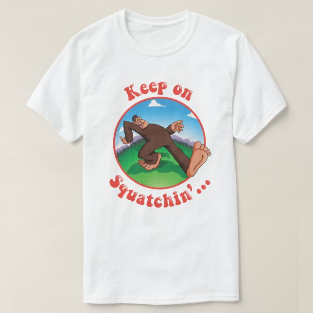 Behålla på Squatchin'… Tee Shirt (Design framsida)