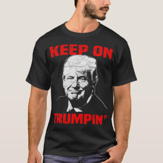 Behålla på Trumpin T Shirt
