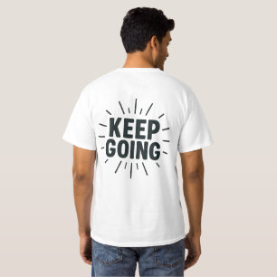 Behålla på väg - Motivering för utskrift T-Shirt