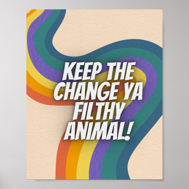 Behålla Poster Ändra Ya Filthy Animal Retro (Framsidan)