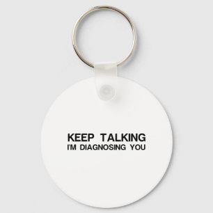 BEHÅLLA PRATAR OM ATT DIAGNOSERA DIG NYCKELRING
